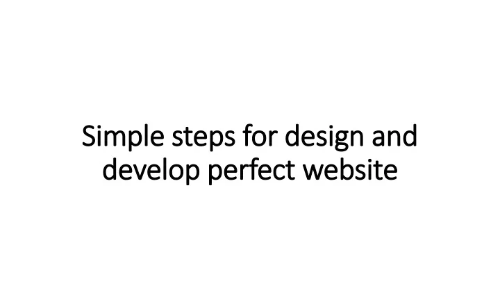 simple steps for design and develop perfect website