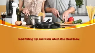 food plating tips and tricks which one must know