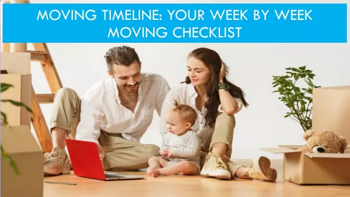 moving timeline your week by week moving checklist