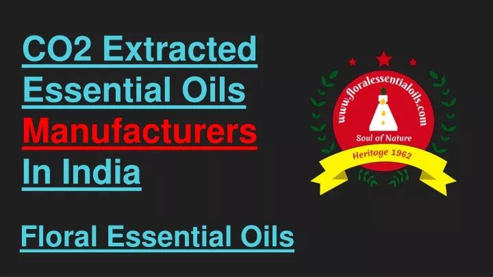 co2 extracted essential oils manufacturers in india