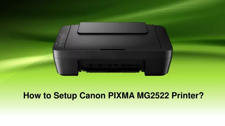 how to setup canon pixma mg2522 printer