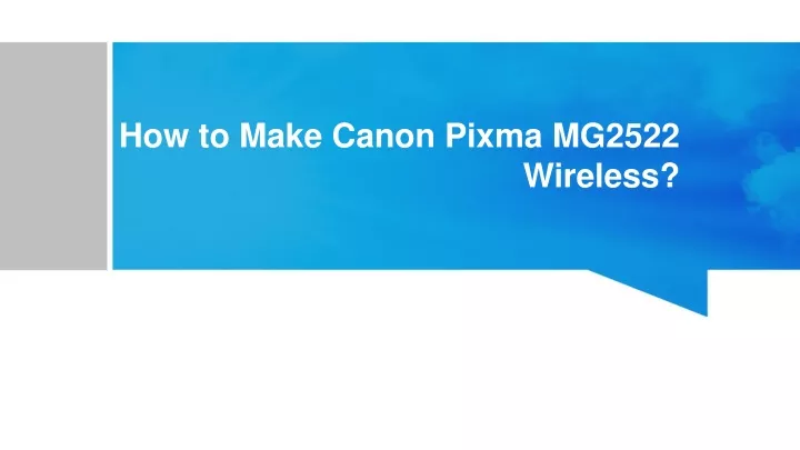 how to m ake canon pixma mg2522 wireless