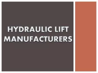 Hydraulic lifts Manufacturers in Chennai, Coimbatore, Vellore, Trichy, Puducherry, Tada Sricity