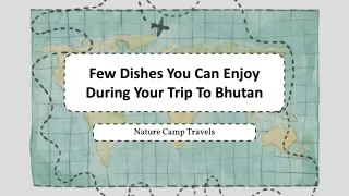 Few Dishes You Can Enjoy During Your Trip To Bhutan