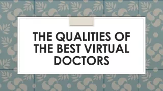 The Qualities Of The Best Virtual Doctors