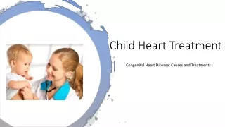 Know About Child Heart Treatment A Pediatric Heart Care Hospital in Delhi