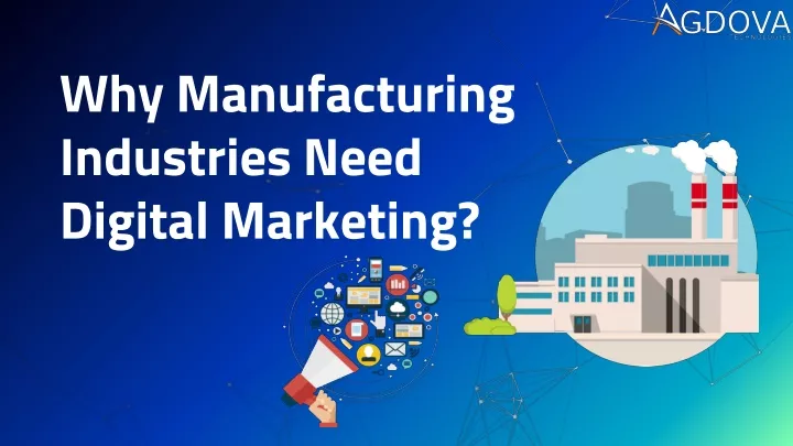 why manufacturing industries need digital marketing