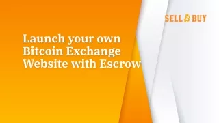 Launch Your own Bitcoin Exchange Website with Escrow Services