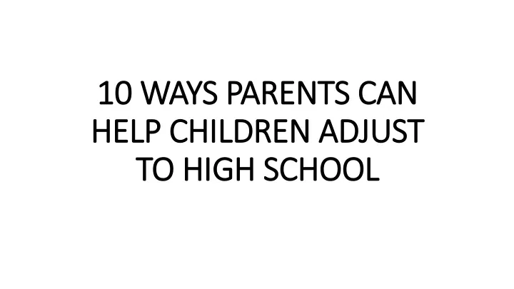 10 ways parents can 10 ways parents can help