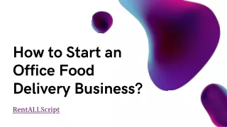 How to Start an Office Food Delivery Business?