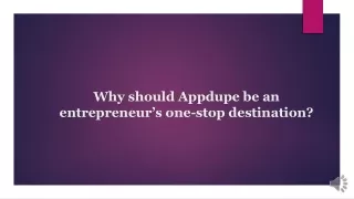 Why should Appdupe be an entrepreneur’s one-stop destination?
