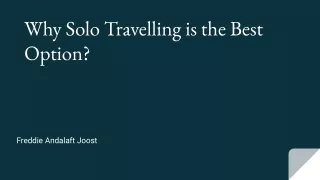 Why Solo Travelling is the Best Option: Freddie Andalaft Joost