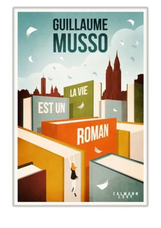 [PDF] Free Download La vie est un roman By Guillaume Musso