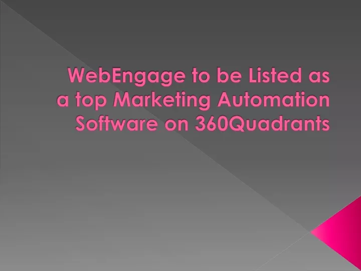 webengage to be listed as a top marketing automation software on 360quadrants