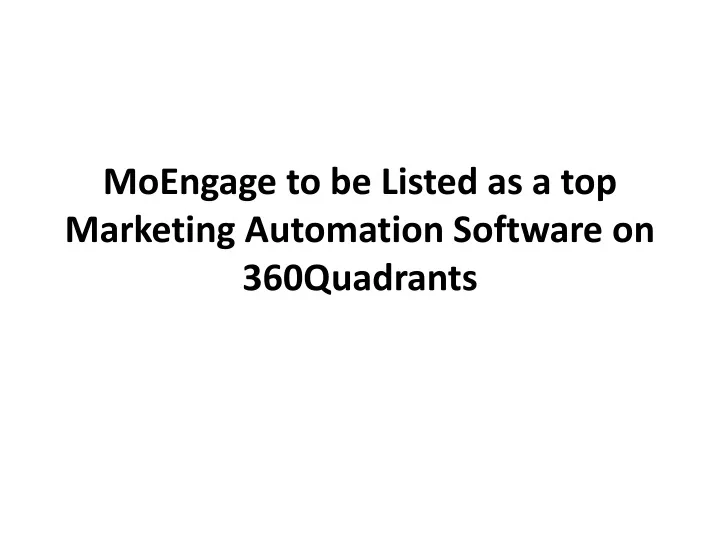 moengage to be listed as a top marketing