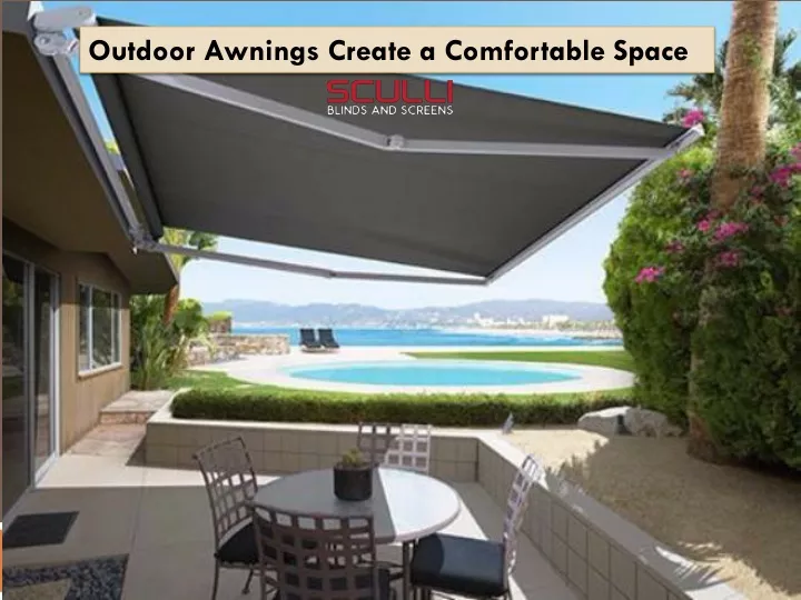 outdoor awnings create a comfortable space