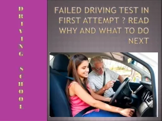 Failed Driving Test in First Attempt ? Read why and what to do Next