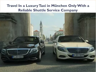 Travel In a Luxury Taxi in München Only With a Reliable Shuttle Service Company