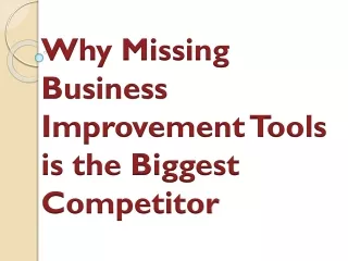 why missing business improvement tools is the biggest competitor