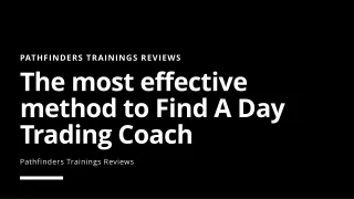 Pathfinders Trainings Reviews — The most effective method to Find A Day Trading Coach