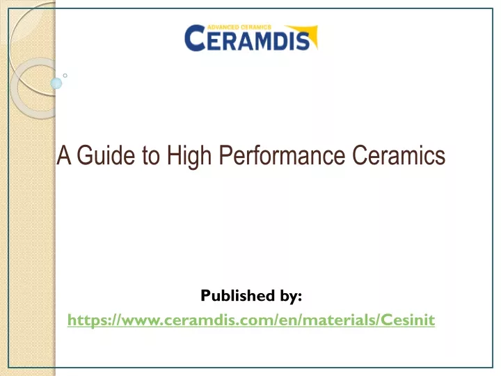 a guide to high performance ceramics published by https www ceramdis com en materials cesinit