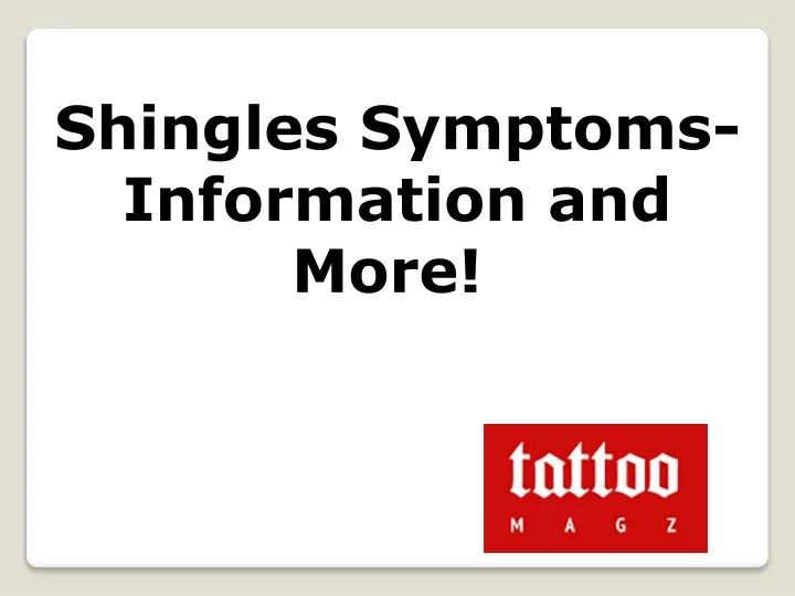 shingles symptoms information and more