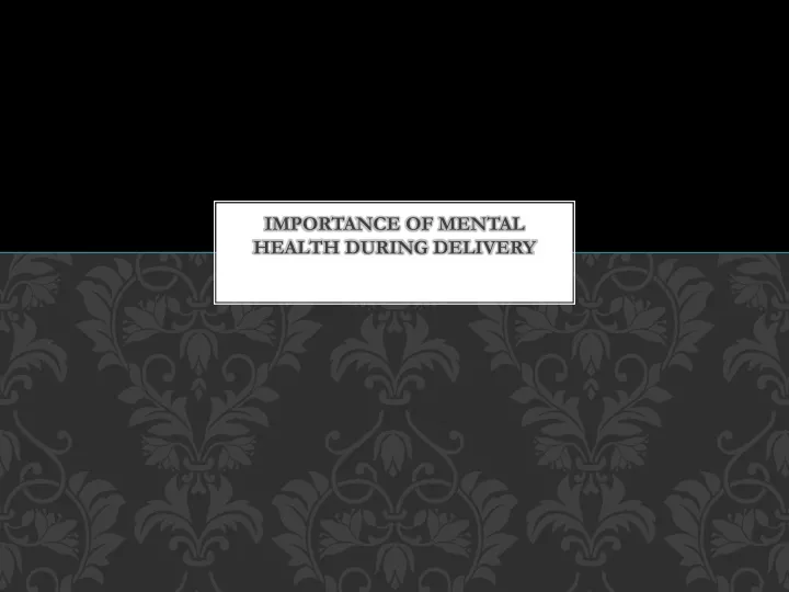 importance of mental health during delivery