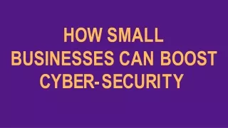 How Small Businesses Can Boost Cyber-Security