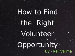 Neil Varma - How to Find the Right Volunteer Opportunity