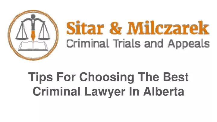 tips for choosing the best criminal lawyer in alberta