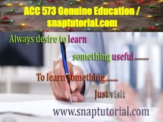 ACC 573 Genuine Education / snaptutorial.com
