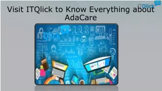 Rely Upon ITQlick to Know Everything about AdaCare