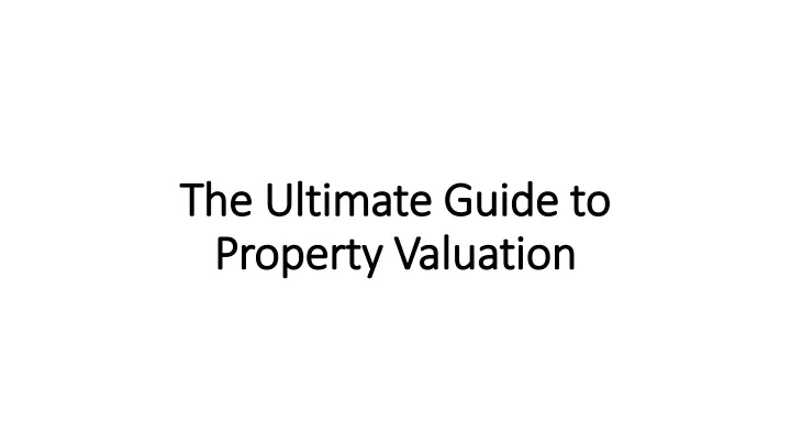 the ultimate guide to property valuation