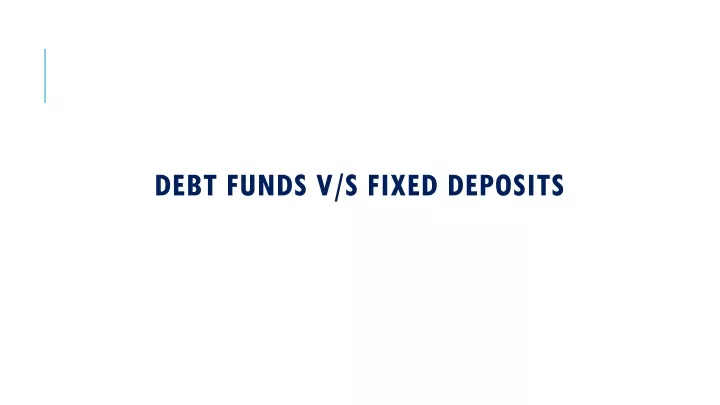 debt funds v s fixed deposits