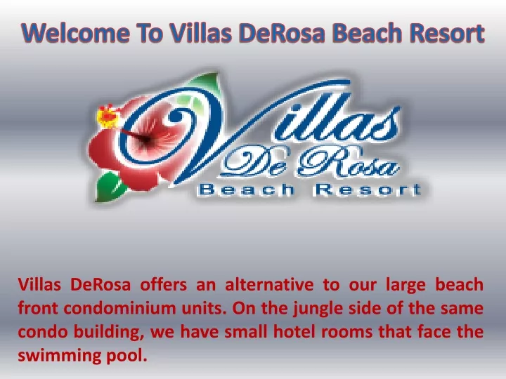 welcome to villas derosa beach resort