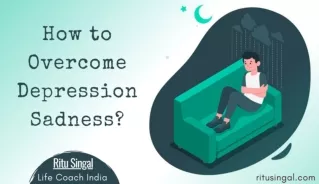 How to Overcome Depression, Sadness?