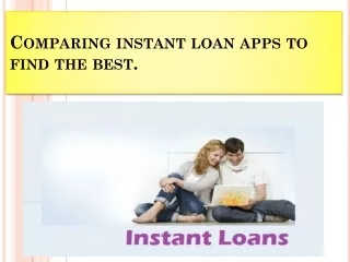 Comparing instant loan apps to find the best.