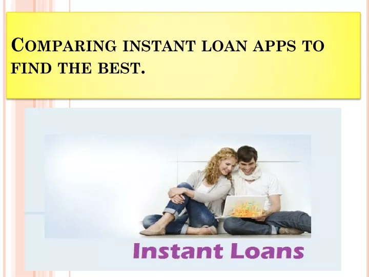 comparing instant loan apps to find the best