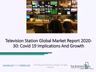 Television Station Market Analysis By Size, Trends and Segments Forecast to 2030