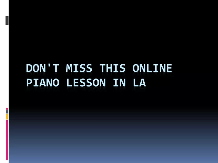 don t miss this online piano lesson in la