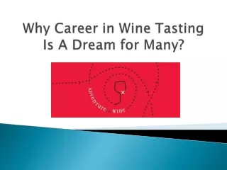 Why Career in Wine Tasting Is A Dream for Many?