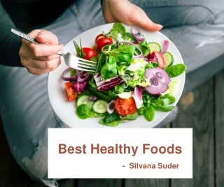Silvana Suder: Best Healthy Foods