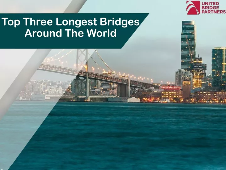 top three longest bridges around the world