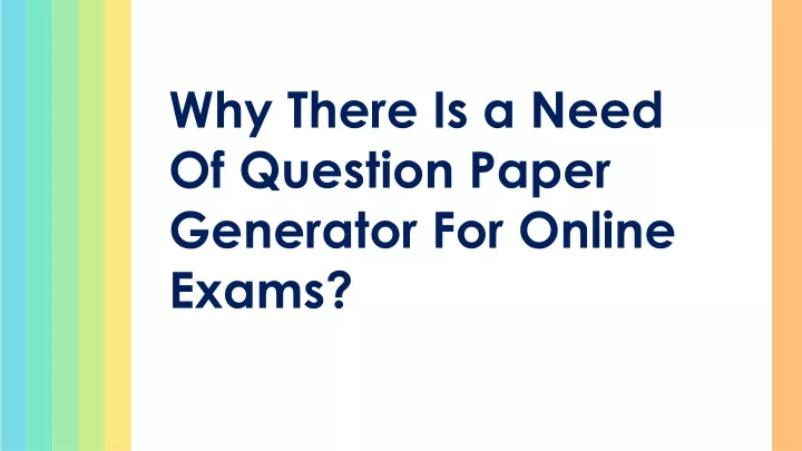 why there is a need of question paper generator