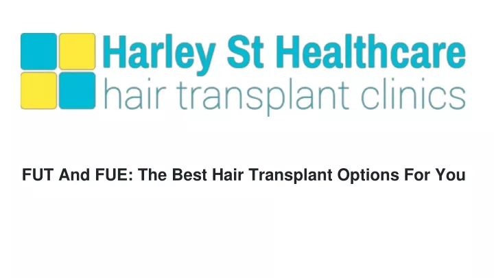 fut and fue the best hair transplant options for you