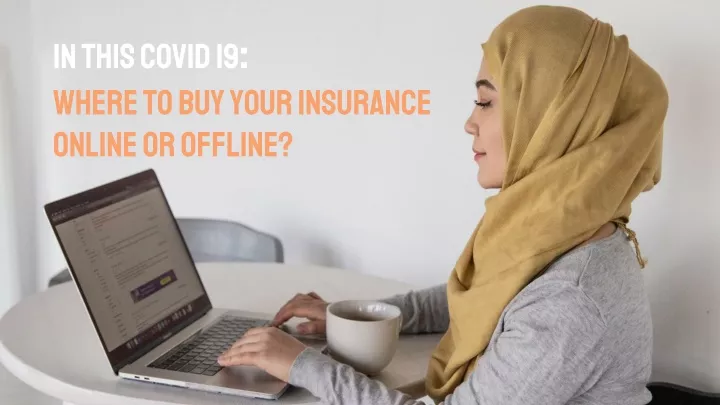 in this covid 19 where to buy your insurance online or offline