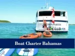 Enjoy Your Vacation with Boat Charter Bahamas – M/V BONAPARTE