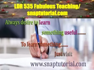 LDR 535 Fabulous Teaching / snaptutorial.com