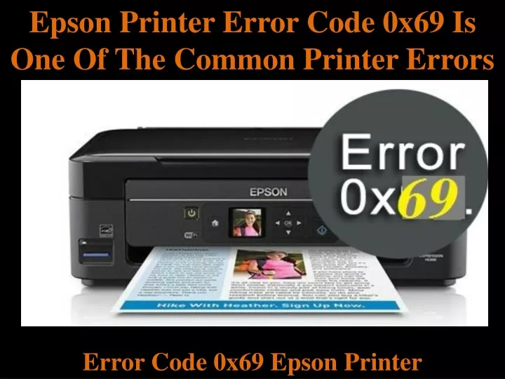 Ppt Epson Printer Error Code 0x69 Is One Of The Common Printer Errors Powerpoint Presentation 9508