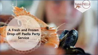 A Fresh and Frozen Drop-off Paella Party Service